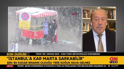 Prof. Dr. Orhan Şen: İstanbul'a kar marta sarkabilir