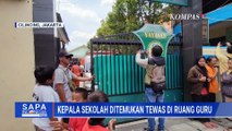 Kepsek di Cilincing Ditemukan Tewas di Ruang Guru, Aktifitas Belajar Mengajar Dihentikan | SAPA PAGI