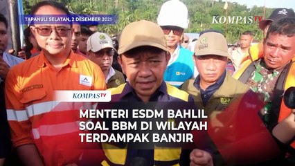 Menteri ESDM Bahlil Soal Langkanya BBM di Wilayah Terdampak Banjir Sumatera-Aceh