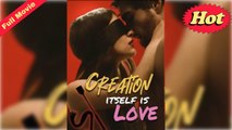 [Hot Short Drama 2025] creation itself is love - la creación misma es amor - Full Movie