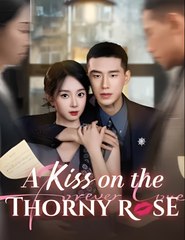 A Kiss On The Thorny Rose - Drama FULL MOVIES ENGLISH SUB