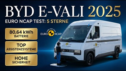 BYD E-VALI 2025: Euro NCAP Sicherheits-Check & Ausstattung
