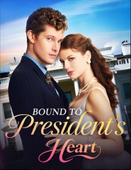 Bound To President's Heart - Drama FULL MOVIES ENGLISH SUB