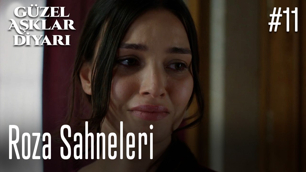 Roza Sahneleri - Güzel Aşklar Diyarı