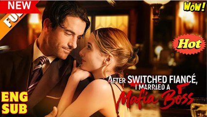 After Switched Fiancé, I Married a Mafia Boss Full