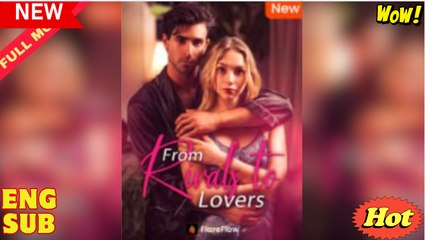 From Rivals to Lovers - Full