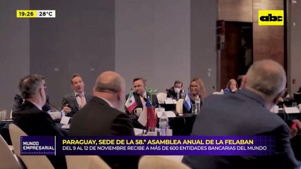 Paraguay, sede de la 58ª Asamblea Anual de la Felaban: del 9 al 12 de noviembre