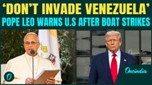 Pope Leo Calls on Trump to HALT Military Takeover of Venezuela | Critics slam soft corner for Maduro