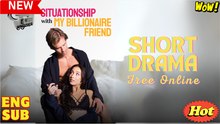 Situationship With My Billionaire Friend (HOT DRAMA) - Full Movie