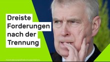 Andrew Mountbatten Windsor: Dreiste Forderungen nach der Trennung - Ex-Herzog kann's nicht lassen