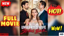 The Unwanted Wife Strikes Back – FULL HD MOVIE [Eng Sub]