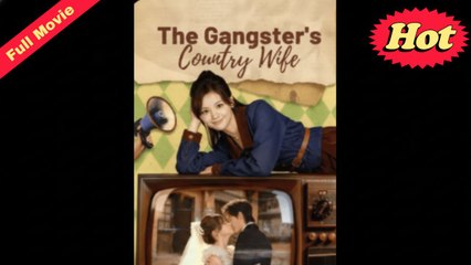 [EngSub] The Gangster's Country Wife