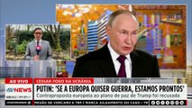 Putin: “Se a Europa quiser guerra, estamos prontos”