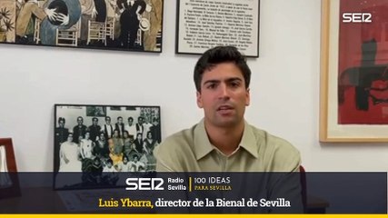 100 IDEAS PARA SEVILLA-Luis Ybarra, director de la Bienal de Sevilla