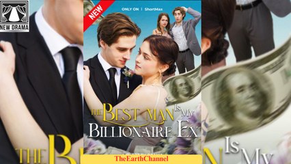 The Best Man Is My Billionaire Ex (2025) – FULL [Eng Sub]