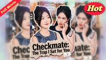 Checkmate The Trap I Set For You - Full HD Movie [English Sub] | Watch Till The End