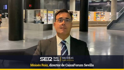 100 IDEAS PARA SEVILLA-Moisés Roiz, director de CaixaForum Sevilla