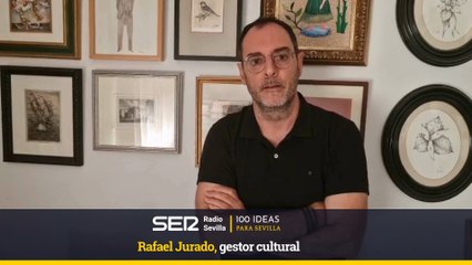 100 IDEAS PARA SEVILLA-Rafael Jurado, gestor cultural
