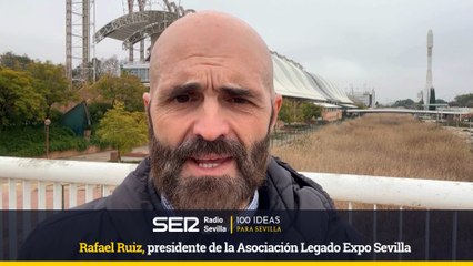 100 IDEAS PARA SEVILLA-Rafael Ruiz, presidente de la Asociación Legado Expo Sevilla