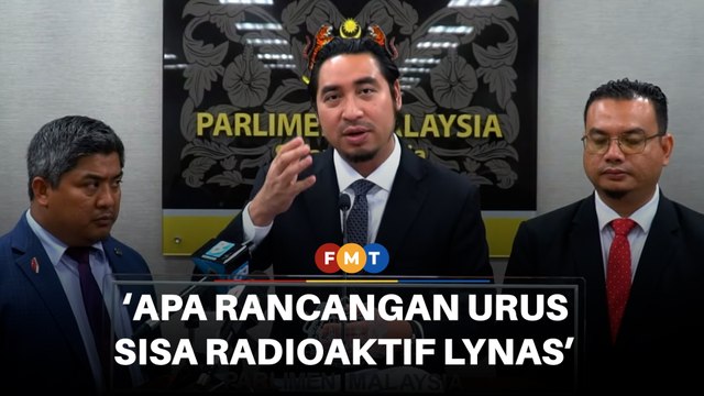 ‘Apa rancangan jangka panjang urus sisa radioaktif Lynas’, soal Ahli Parlimen PN