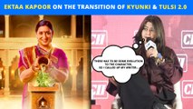 Ektaa R Kapoor Reflects On The Evolution Of Kyunki Saas Bhi Kabhi Bahu Thi & Tulsi 2.0