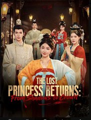The Lost Princess Returns From Shadows to Crown (2025) - FULL [Eng Sub]