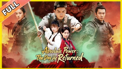 Absolute Power: The Day He Returned (2025) - FULL [Eng Sub]