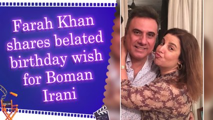 Farah Khan pens lovely belated birthday wish for her 'darling talented friend' Boman Irani