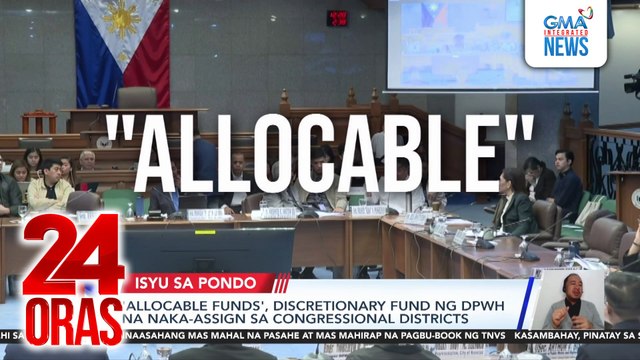 ‘Allocable funds,’ discretionary fund ng DPWH na naka-assign sa congressional districts | 24 Oras