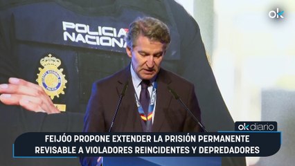Feijóo propone extender la prisión permanente revisable a violadores reincidentes y depredadores