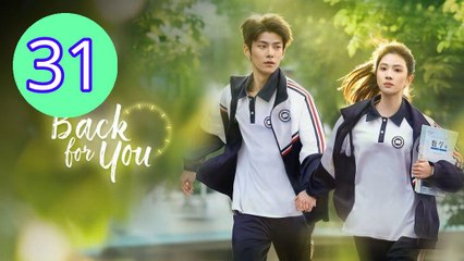 Back for You  Reversing Time Episode 31 Engsub