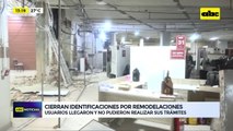 Por remodelaciones, sede central de Identificaciones amaneció cerrada