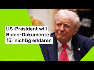 US-Präsident will Biden-Dokumente für nichtig erklären