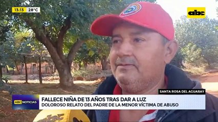 Lo que dijo el papá de la niña que murió luego de dar a luz en Santa Rosa del Aguaray