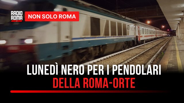 Trasporti, lunedì nero per i pendolari della tratta direttissima Roma-Orte