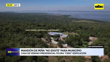 Mansión de Santiago Peña “no existe” en los registros de la Municipalidad de San Bernardino