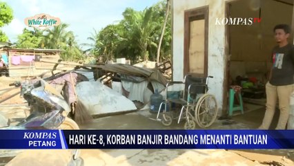 Menyayat Hati! Begini Kondisi Korban Banjir di Hari Ke-8: Konsumsi Air Banjir, Belum Dapat Bantuan