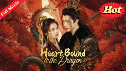 Heart Bound To Dragon – Full HD Movie 2025 [EngSub]
