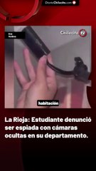 La Rioja: Estudiante denunció ser espiada con cámaras ocultas en su departamento.