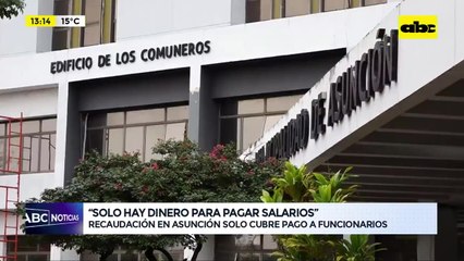 Asunción: recaudación del mes solo cubre salarios y obras podrían estar en riesgo