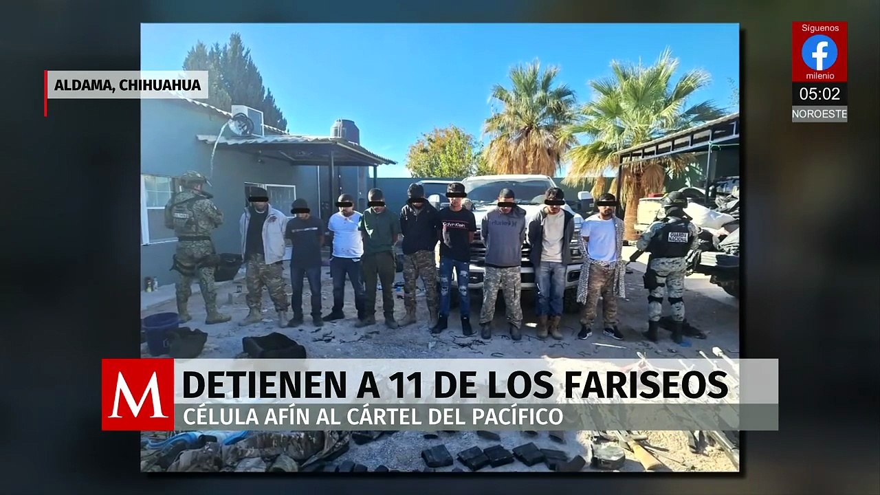 Caen “El 02” y 10 presuntos miembros de los Cabrera Sarabia en Chihuahua