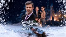 Goodbye, My Tempting Wife Full movie