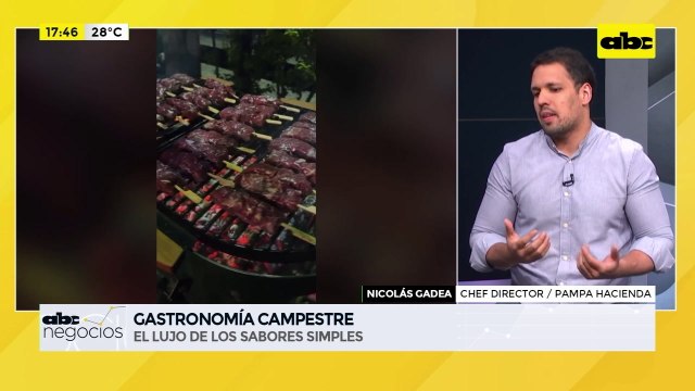 ABC Negocios - Gastronomía campestre: el lujo de los sabores simples - Entrevista a Nicolás Gadea, chef y director de Pampa Hacienda