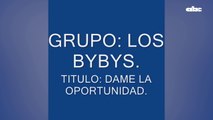 “Dame la oportunidad” de los Bybys