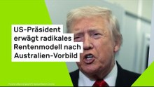 US-Präsident erwägt radikales Rentenmodell nach Australien-Vorbild
