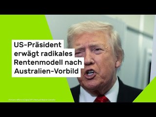 US-Präsident erwägt radikales Rentenmodell nach Australien-Vorbild
