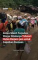 Akses jalan masih terputus