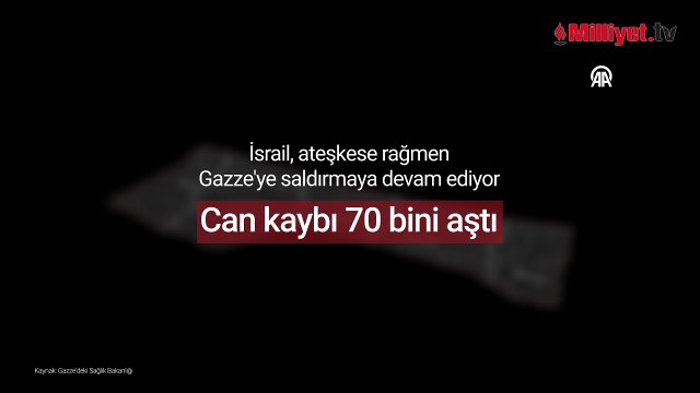 İsrail'in Gazze'ye saldırılarında can kaybı 70 bin 117'ye yükseldi