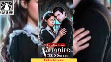 🍏🖤☯️🏴 01.01 - 12.06 🔥 Forbidden Desire The Vampire CEO's Servant dailymotion 🌕x9uzhcy