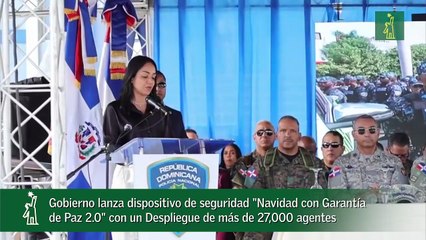 Gobierno lanza dispositivo de seguridad "Navidad con Garantía de Paz 2.0" con un Despliegue de más de 27,000 agentes
